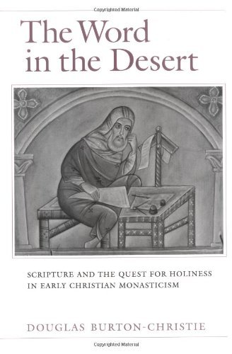 Book The Word in the Desert: Scripture and the Quest for Holiness in Early Christian Monasticism free