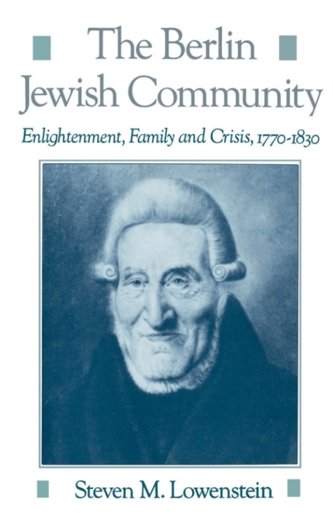 Book The Berlin Jewish Community: Enlightenment, Family and Crisis, 1770-1830 (Studies in Jewish History) free