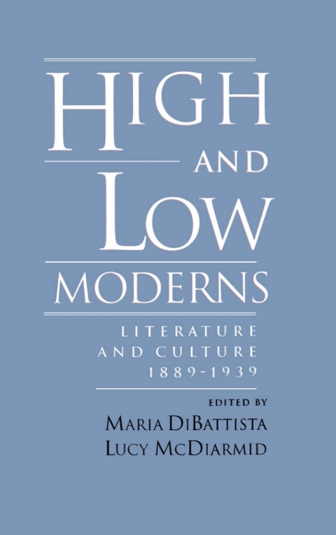 Book High and Low Moderns: Literature and Culture, 1889-1939 free