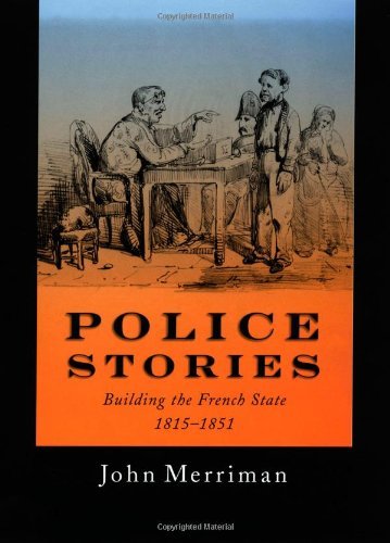 Book Police Stories: Building the French State, 1815-1851 free