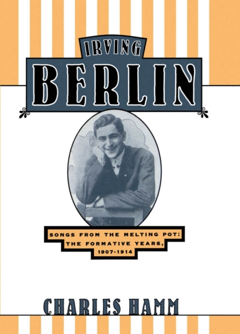 Book Irving Berlin: Songs from the Melting Pot: The Formative Years, 1907-1914: Songs from the Melting Pot - The Formative Years, 1907-14 free