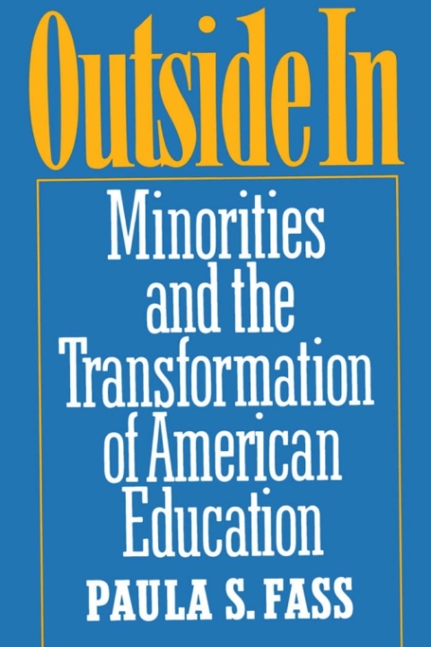 Book Outside In: Minorities and the Transformation of American Education free
