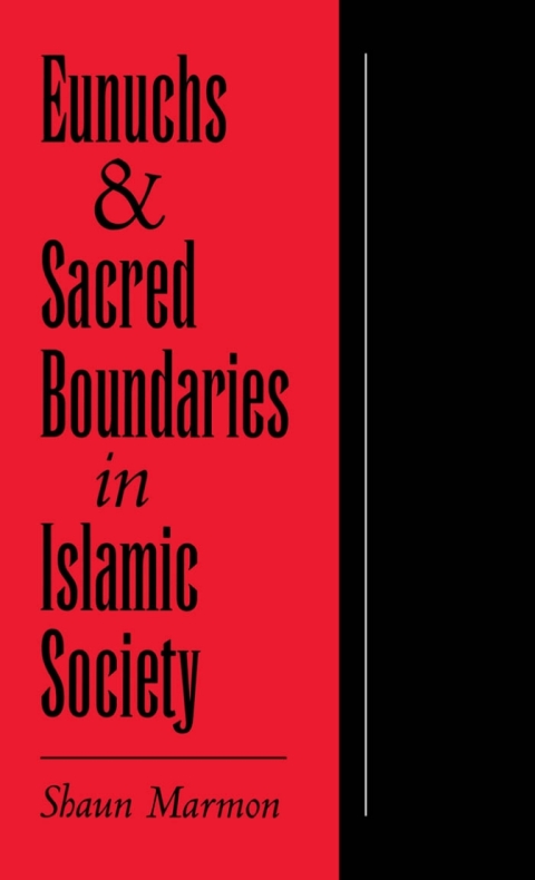 Book Eunuchs and Sacred Boundaries in Islamic Society free