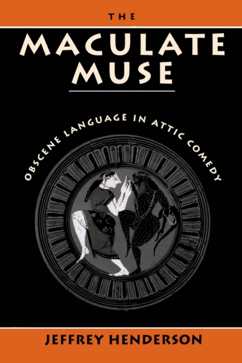 Book The Maculate Muse: Obscene Language in Attic Comedy free