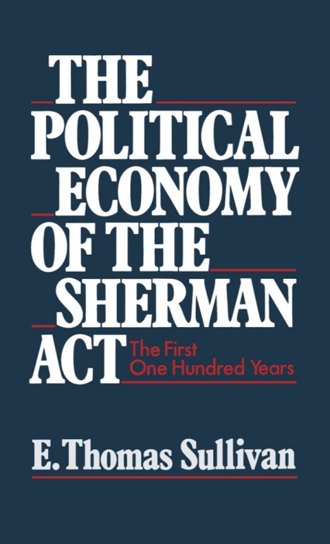 Book The Political Economy of the Sherman Act free
