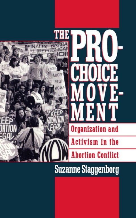 Book The Pro-Choice Movement: Organization and Activism in the Abortion Conflict free