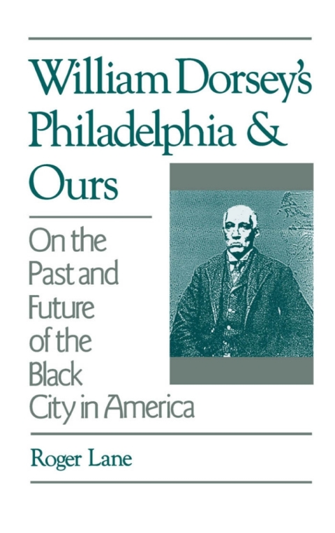 Book William Dorsey's Philadelphia and Ours free