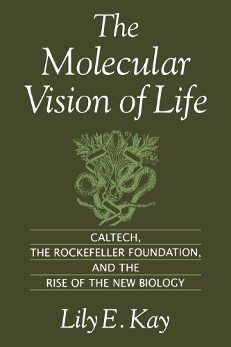 Book The Molecular Vision of Life: Caltech, the Rockefeller Foundation, and the Rise of the New Biology: Caltech, the Rockefeller Foundation and the Rise of ... on the History and Philosophy of Biology) free