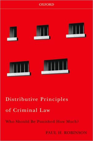Book Distributive Principles of Criminal Law: Who Should be Punished How Much free