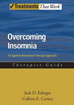 Book Overcoming Insomnia: A Cognitive-Behavioral Therapy Approach Therapist Guide (Treatments That Work) free