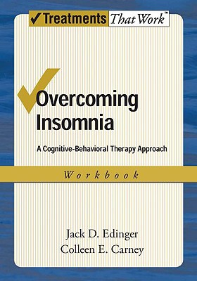 Book Overcoming Insomnia: A Cognitive-Behavioral Therapy Approach Workbook (Treatments That Work) free