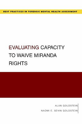 Book Evaluating Capacity to Waive Miranda Rights (Best Practices for Forensic Mental Health Assessments) free