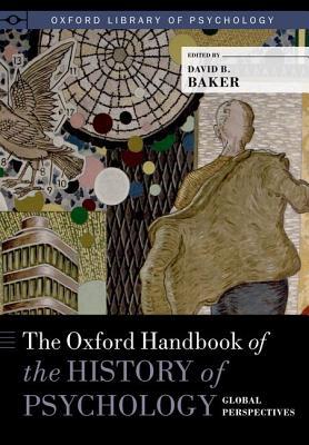 Book The Oxford Handbook of the History of Psychology: Global Perspectives (Oxford Library of Psychology) free
