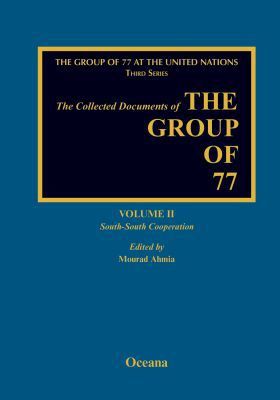 Book Collected Documents of the G77 South-South Volume 2 (Group of 77 at the United Nations: Collected Documents) free