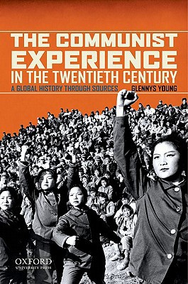 Book The Communist Experience in the Twentieth Century: A Global History through Sources free