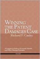 Book Winning the Patent Damages Case: A Litigator's Guide to Economic Models and Other Damage Strategies free