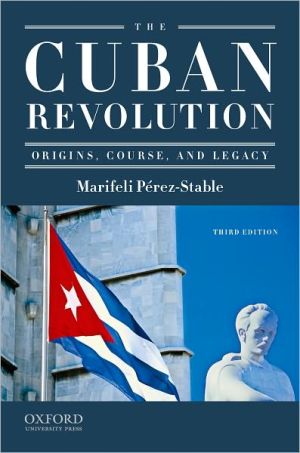 Book The Cuban Revolution: Origins, Course, and Legacy free