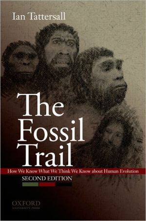 Book The Fossil Trail: How We Know What We Think We Know About Human Evolution free