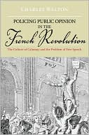 Book Policing Public Opinion in the French Revolution: The Culture of Calumny and the Problem of Free Speech free