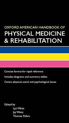 Book Oxford American Handbook of Physical Medicine & Rehabilitation (Oxford American Handbooks of Medicine) free