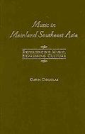 Book Music in Mainland Southeast Asia: Experiencing Music, Expressing Culture (Global Music Series) free