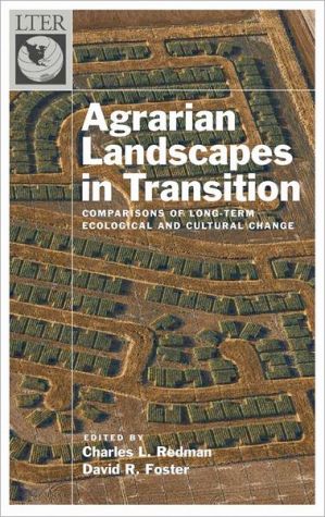 Book Agrarian Landscapes in Transition: Comparisons of Long-Term Ecological & Cultural Change (Long-Term Ecological Research Network Series) free