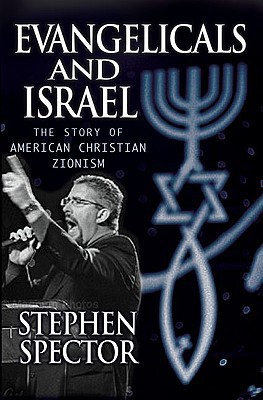 Book Evangelicals and Israel: The Story of American Christian Zionism free