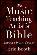 Book The Music Teaching Artist's Bible: Becoming a Virtuoso Educator free