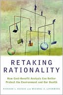 Book Retaking Rationality: How Cost-Benefit Analysis Can Better Protect the Environment and Our Health free