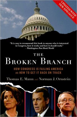 Book The Broken Branch: How Congress Is Failing America and How to Get It Back on Track (Institutions of American Democracy) free