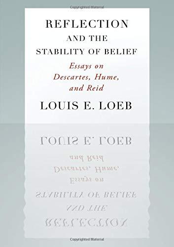 Book Reflection and the Stability of Belief: Essays on Descartes, Hume, and Reid free
