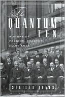 Book The Quantum Ten: A Story of Passion, Tragedy, Ambition, and Science free