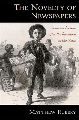 Book The Novelty of Newspapers: Victorian Fiction After the Invention of the News free