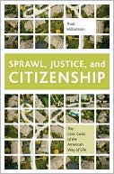 Book Sprawl, Justice, and Citizenship: The Civic Costs of the American Way of Life free