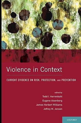 Book Violence in Context: Current Evidence on Risk, Protection, and Prevention (Interpersonal Violence) free