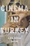 Book Cinema in Turkey: A New Critical History free