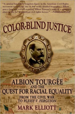Book Color Blind Justice: Albion Tourgée and the Quest for Racial Equality from the Civil War to Plessy v. Ferguson free