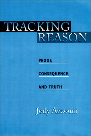 Book Tracking Reason: Proof, Consequence, and Truth free