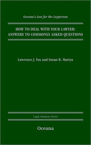 Book How to Deal With Your Lawyer: Answers to Commonly Asked Questions (Legal Almanac Series) free
