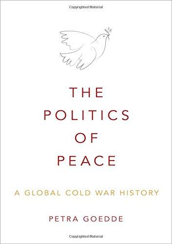 Book The Politics of Peace: A Global Cold War History free