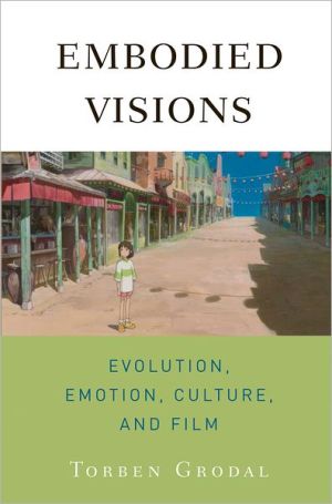 Book Embodied Visions: Evolution, Emotion, Culture, and Film free