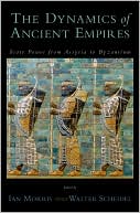 Book The Dynamics of Ancient Empires: State Power from Assyria to Byzantium (Oxford Studies in Early Empires) free