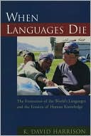 Book When Languages Die: The Extinction of the World's Languages and the Erosion of Human Knowledge free