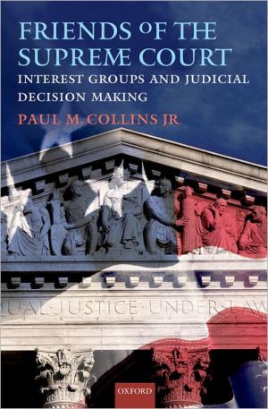 Book Friends of the Supreme Court: Interest Groups and Judicial Decision Making free