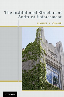 Book The Institutional Structure of Antitrust Enforcement free