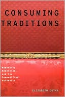Book Consuming Traditions: Modernity, Modernism, and the Commodified Authentic free