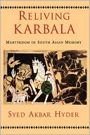 Book Reliving Karbala: Martyrdom in South Asian Memory free