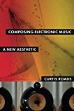Book Composing Electronic Music: A New Aesthetic free