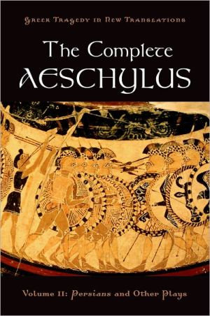 Book The Complete Aeschylus: Volume II: Persians and Other Plays (Greek Tragedy in New Translations) free