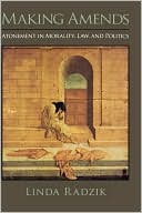 Book Making Amends: Atonement in Morality, Law, and Politics free